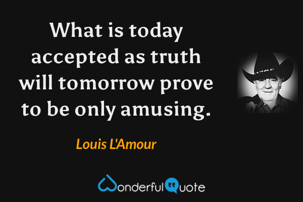 Top 300 Louis L'Amour Quotes (2023 Update) - QuoteFancy