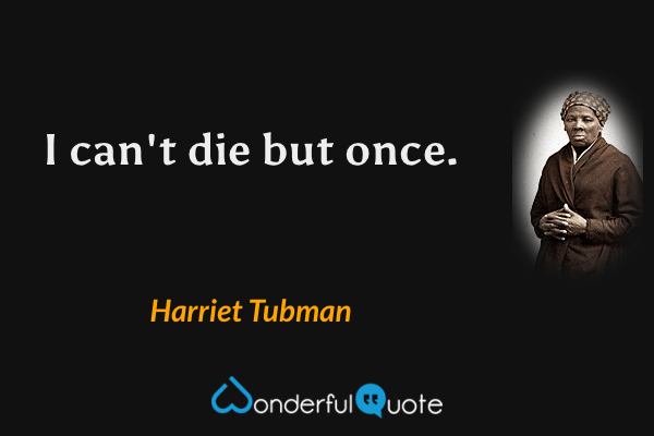 harriet tubman quotation